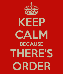 keep-calm-because-theres-order